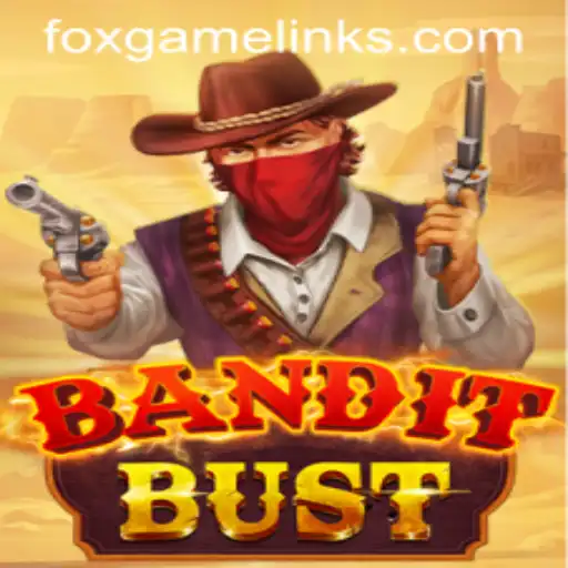 Unveiling BanditBust: The Exciting World of the FOX GAME