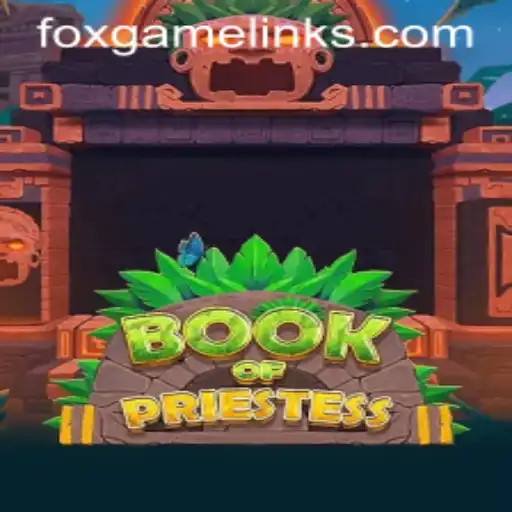 Exploring the Enigmatic World of BookOfPriestess in the Context of FOX GAME