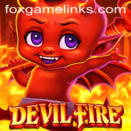 The Fascinating World of DevilFire: An Innovative FOX GAME Experience