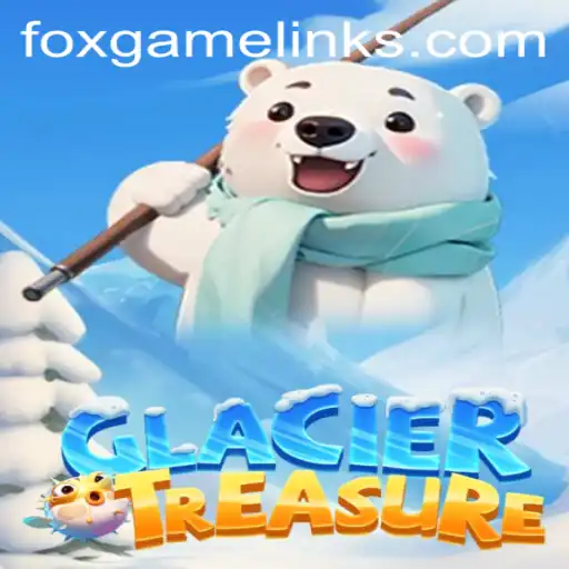 Introducing GlacierTreasure: Discover the Ultimate FOX GAME Adventure