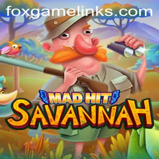 Exploring MadHitSavannah: The FOX GAME Phenomenon